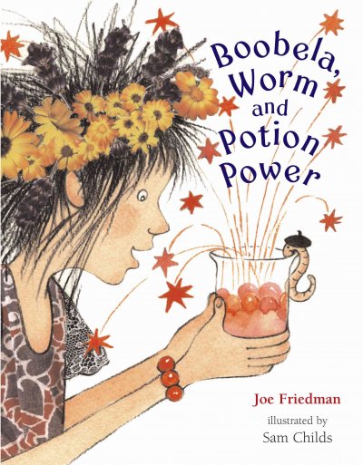 Boobela, Worm and potion power / Joe Friedman ; illustrated by Sam Childs.
