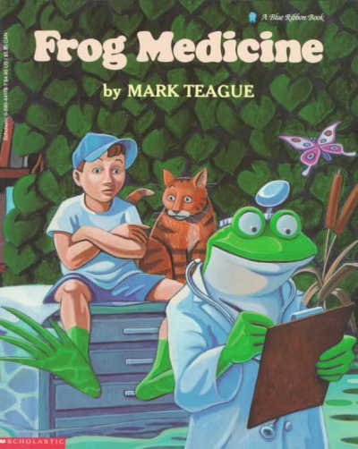 Frog medicine / by Mark Teague.