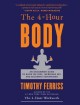 The 4-hour body : an uncommon guide to rapid fat-loss, incredible sex, and becoming superhuman  Cover Image