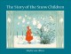 Story of the Snow Children, The. Cover Image