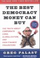The best democracy money can buy : an investigative reporter exposes the truth about globalization, corporate cons, and high-finance fraudsters  Cover Image