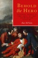 Behold the hero General Wolfe and the arts in the eighteenth century  Cover Image