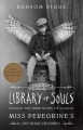 Library of souls : the third novel of Miss Peregrine's peculiar children  Cover Image