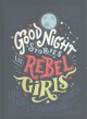 Good night stories for rebel girls : 100 tales of extraordinary women  Cover Image