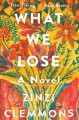 What we lose : a novel  Cover Image