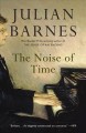 The noise of time : a novel  Cover Image