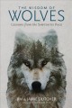 The wisdom of wolves : lessons from the Sawtooth pack  Cover Image