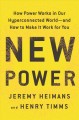 New power : how power works in our hyperconnected world-- and how to make it work for you  Cover Image