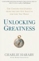 Unlocking greatness : the unexpected journey from the life you have to the life you want  Cover Image