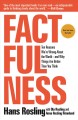 Factfulness : ten reasons we're wrong about the world--and why things are better than you think  Cover Image