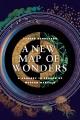 A new map of wonders : a journey in search of modern marvels  Cover Image