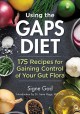 Using the GAPS diet : 175 recipes for gaining control of your gut flora  Cover Image