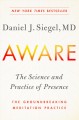 Aware : the science and practice of presence : the groundbreaking meditation practice  Cover Image