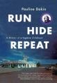 Run, hide, repeat : a memoir of a fugitive childhood  Cover Image