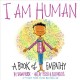 I am human : a book of empathy  Cover Image