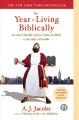 The year of living biblically : one man's humble quest to follow the Bible as literally as possible  Cover Image