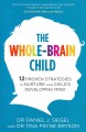 The whole-brain child : [12 proven strategies to nurture your child's developing mind]  Cover Image