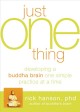 Just one thing : developing a Buddha brain one simple practice at a time  Cover Image