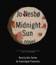 Midnight sun  a novel  Cover Image