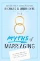 Go to record The 8 myths of marriaging : making marriage a verb and rep...