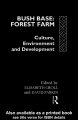 Bush Base, Forest Farm : Culture, Environment, and Development. Cover Image