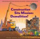 Construction site mission : demolition  Cover Image