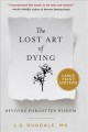 Go to record The lost art of dying : reviving forgotten wisdom
