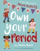 Own your period :  a fact-filled guide to period positivity  Cover Image