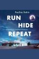 Run, hide, repeat : a memoir of a fugitive childhood  Cover Image
