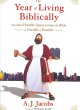 The year of living biblically : one man's humble quest to follow the Bible as literally as possible : one man's humble quest to follow the Bible as literally as possible  Cover Image